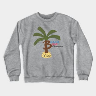 Beach Bum Billionaires Crewneck Sweatshirt